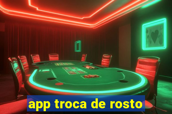 app troca de rosto